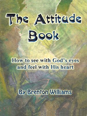 cover image of The Attitude Book  —  How to See With God's Eyes and Feel With His Heart